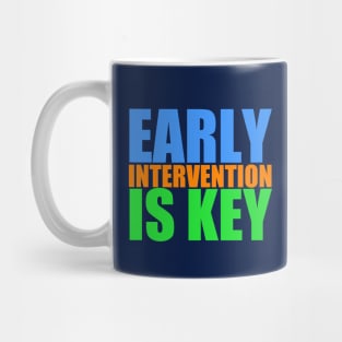 Early Childhood Intervention is Key Mug